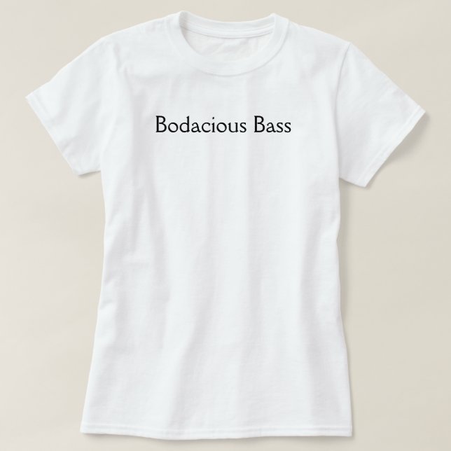 Bodacious Bass T-Shirt (Design Front)