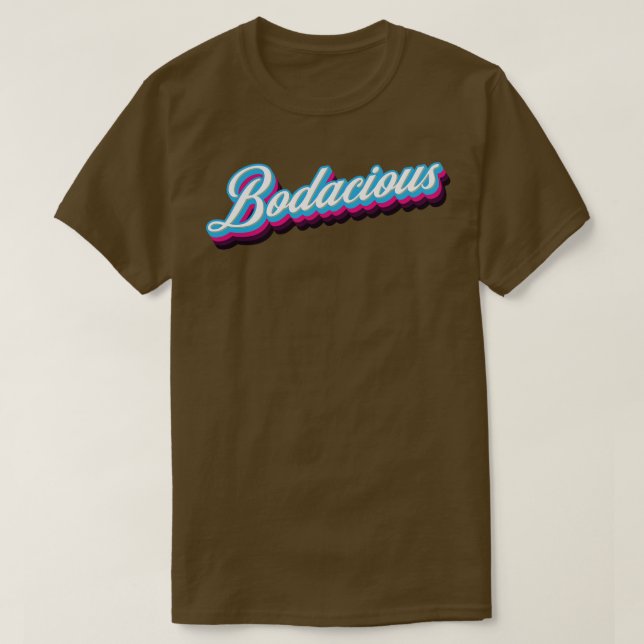Bodacious T-Shirt (Design Front)
