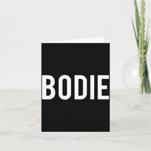 Bodie - Cool New Funny Name Fan Gift Tee  Card
