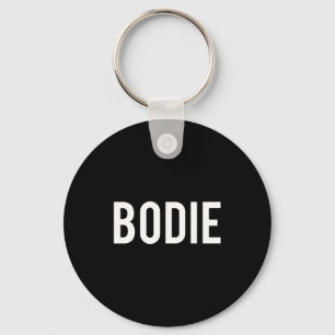 Bodie - Cool New Funny Name Fan Gift Tee  Keychain