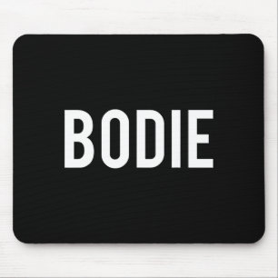 Bodie - Cool New Funny Name Fan Gift Tee  Mouse Pad