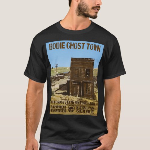 Bodie Ghost Town California State Park  T_Shirt