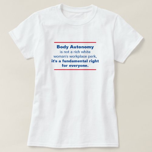 Body Autonomy is a Fundamental Right T_Shirt