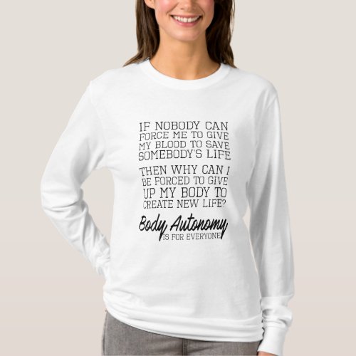 Body Autonomy is for Everyone _ Pro Choice T_Shirt