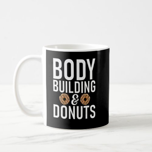 Body Building And Donuts  Gym Workout Bodybuilding Coffee Mug