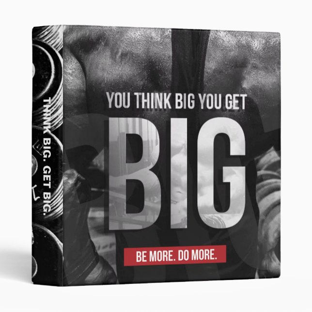 "Body building" Motivation - Think Big, Get Big 3 Ring Binder (Front/Spine)