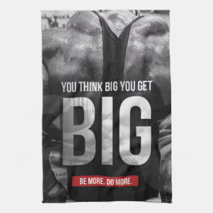 "Body building" Motivation - Think Big, Get Big Kitchen Towel