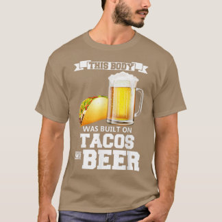 Body Built On Tacos And Beer Funny Meican Fast Foo T-Shirt