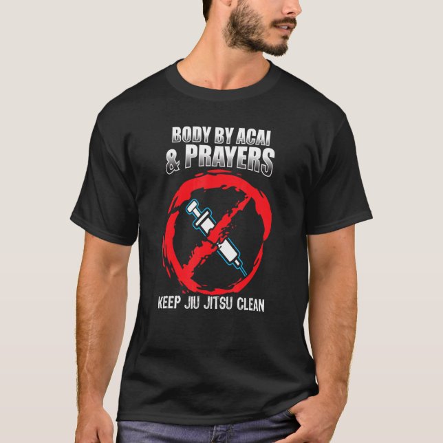 Body By Acai And Prayers Keep Jiu Jitsu Clean Cool T-Shirt (Front)