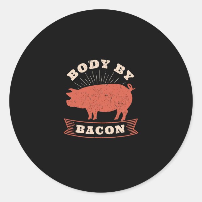 Body by Bacon for Low Carb High Fat Ketogenic Diet Classic Round Sticker (Front)