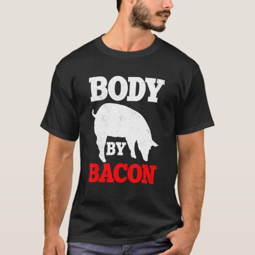 Body By Bacon Keto Diet Ketosis Ketogenic Therapy T_Shirt