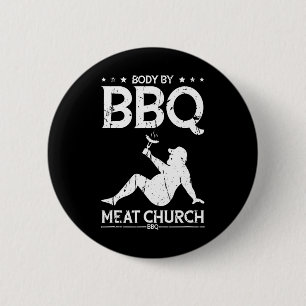 Body By Bbq Meat Church Bbq - Bbq Enthusiasm 1 Button