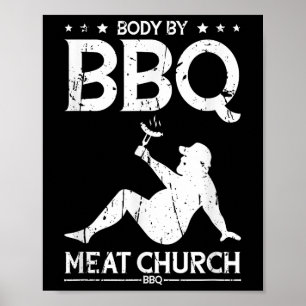 Body By Bbq Meat Church Bbq - Bbq Enthusiasm Poster