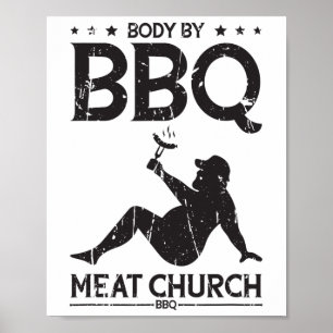 Body By Bbq Meat Church Bbq - Bbq Enthusiasm Poster