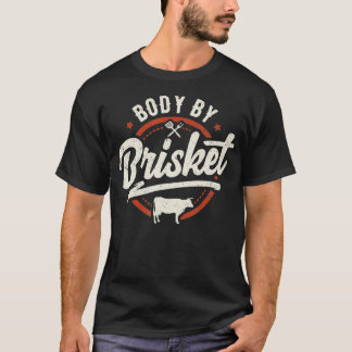Body By Brisket Backyard Cookout BBQ Grill T-Shirt