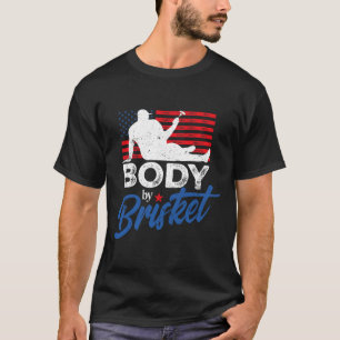 Body By Brisket Bbq Funny Bod T-Shirt