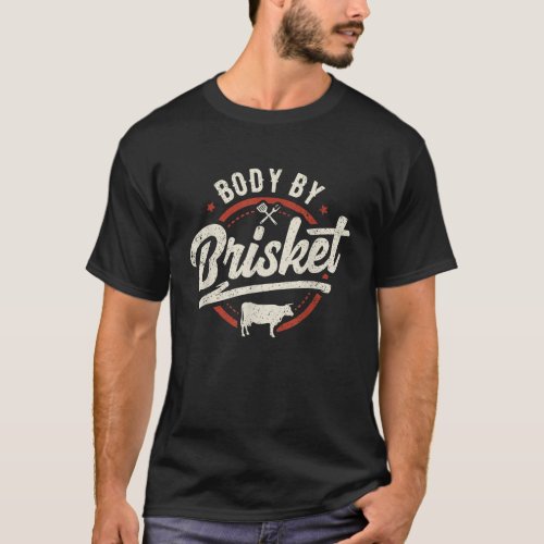 Body By Brisket Tailgate Grill BBQ Grill Grill Mas T_Shirt
