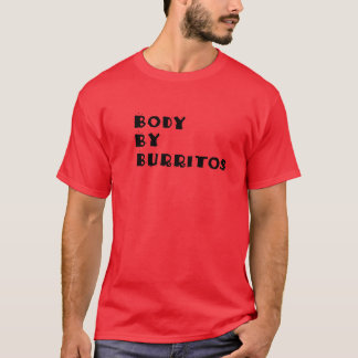 Body By Burritos T-Shirt
