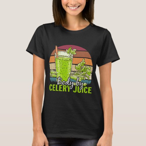 Body by celery juice vegan powered by plant vegeta T_Shirt