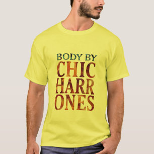 body by chicharrones pork bacon lover funny design T-Shirt