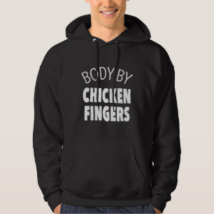 Body By Chicken Fingers Hoodie