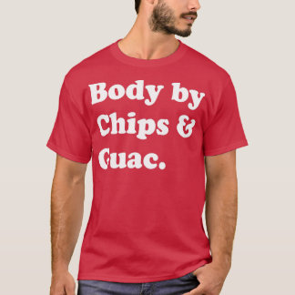 Body By Chips And Guac Guacamole Avocado T-Shirt