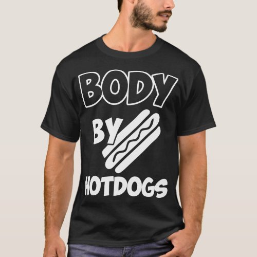 Body By Hotdogs Dieting Girl Workout T_Shirt