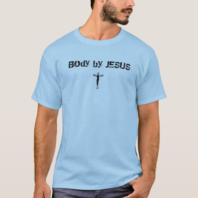 Body by JESUS T-Shirt (Front)