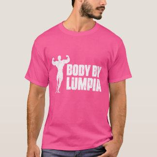 Body By Lumpia Filipino Spring Roll Pinoy Food fri T-Shirt