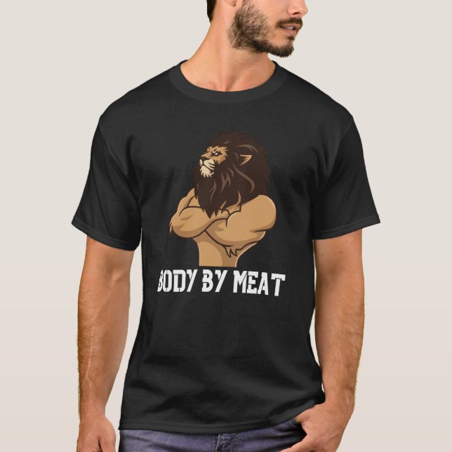 BODY BY MEAT CARNIVORE LION WORKOUT FITNESS GYM BO T-Shirt (Front)