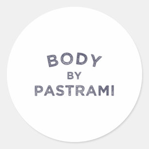 Body By Pastrami Jewish Deli Bbq Party Brisket Kos Classic Round Sticker