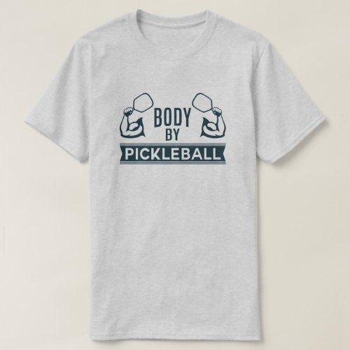 Body by Pickleball Shirt