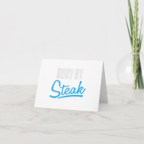 Body By Steak _ funny carnivore meat lover protein Card
