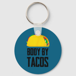 Body by tacos funny mexican party  keychain