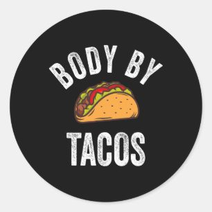 Body By Tacos Shirt Funny Cinco De Mayo Mexican Pa Classic Round Sticker