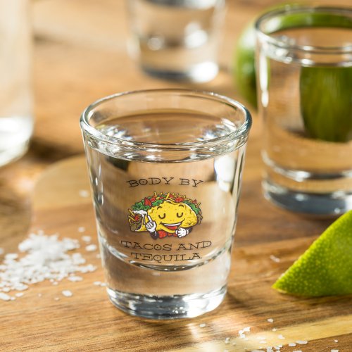 Body by Tacos  Tequila  Funny Taco Shot Glass