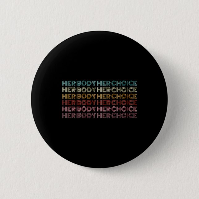 Body Her Choice Pro Choice Feminist  Button (Front)