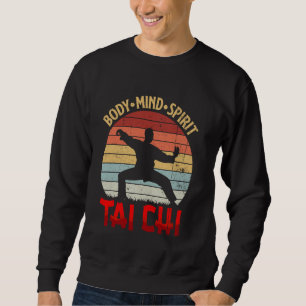 Body Mind Spirit Tai Chi Martial Art Spiritual Min Sweatshirt