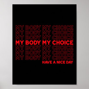 Body My Choice Pro Choice Protect Roe 73 Abortion Poster