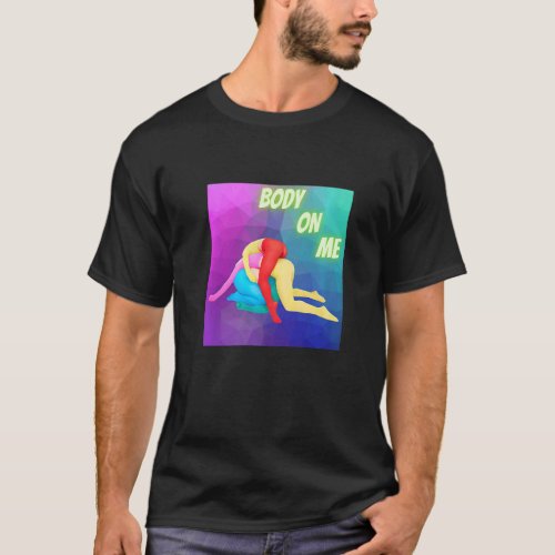 Body On Me Cover T_Shirt