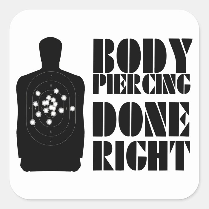 Body Piercing Done Right Square Stickers