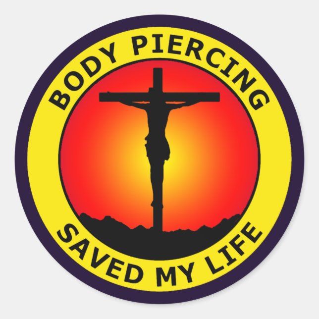 BODY PIERCING SAVED MY LIFE CLASSIC ROUND STICKER (Front)