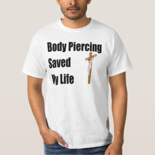 Body Piercing saved my life T-Shirt