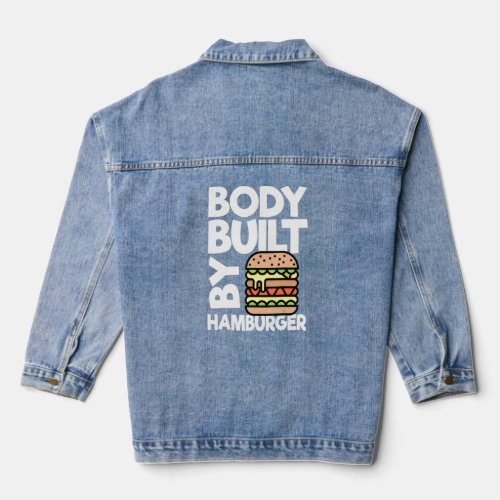 Body Powered By Cheeseburgers  Meat  Denim Jacket