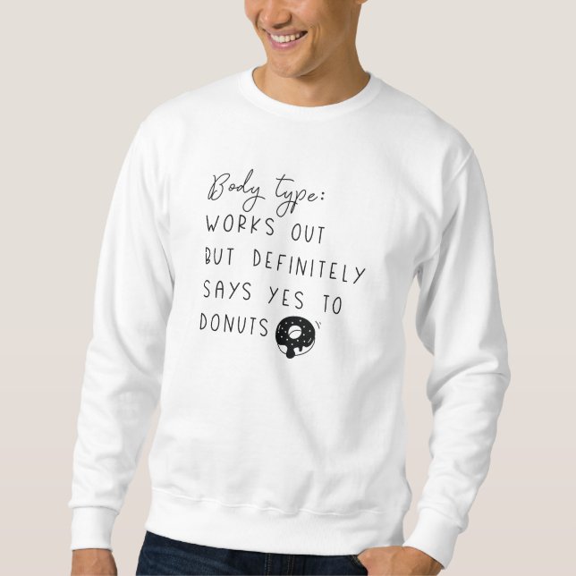 Body Type Donuts Sweatshirt (Front)