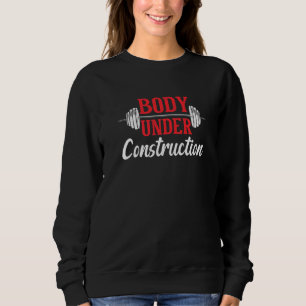 Body Under Construction Fitness Exercise Workout G Sweatshirt