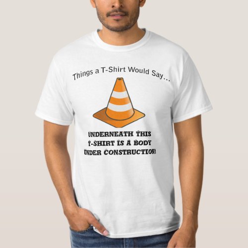 Body Under Construction T_Shirt