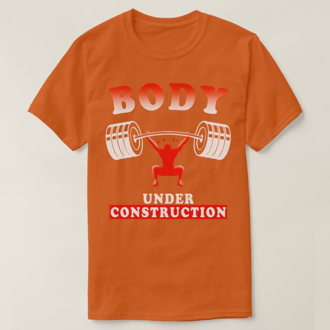 Body Under Construction Training Quote T-Shirt (Design Front)