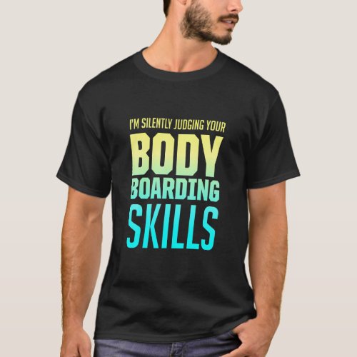 Bodyboarding Bodyboard Bodyboarder 12  T_Shirt