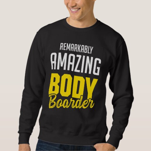 Bodyboarding Bodyboard Bodyboarder 49 Sweatshirt